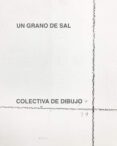 Un Grano De Sal (Colectiva de Dibujo); El Palmar, CDMX